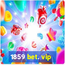 1859 bet. vip